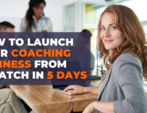 How to Launch Your Coaching Business from Scratch in 5 Days
