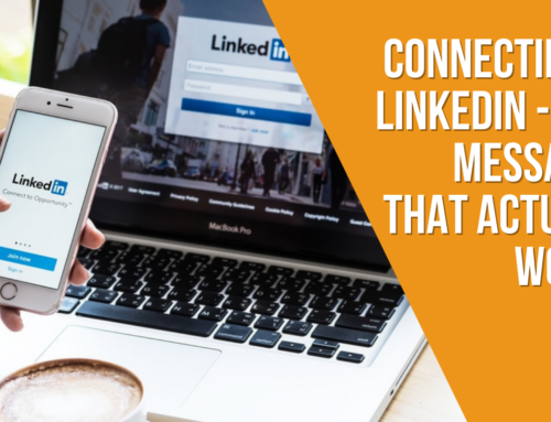 Connecting On LinkedIn – COLD MESSAGING that actually WORKS!