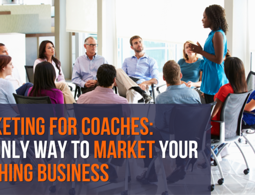 Marketing for Coaches: The Ultimate Strategy to Acquire Clients